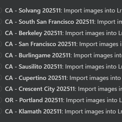 Auto-generated description: A list of tasks for importing images into Lightroom for various locations in California and Oregon, dated 202511.